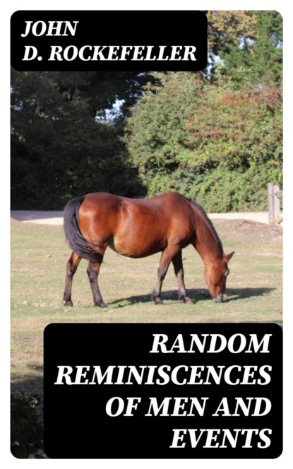 Random Reminiscences of Men and Events