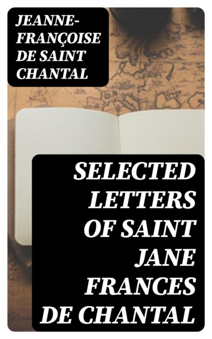 Selected Letters of Saint Jane Frances de Chantal