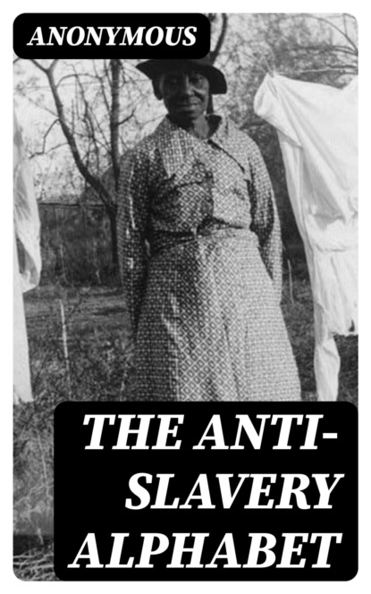 The Anti-Slavery Alphabet