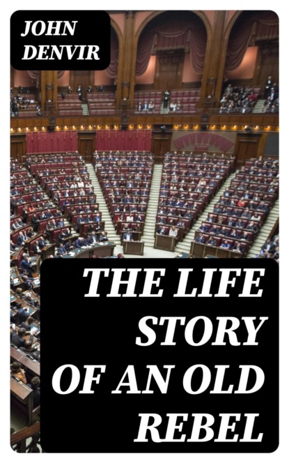 The Life Story of an Old Rebel