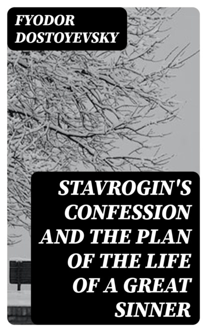 Stavrogin's Confession and The Plan of The Life of a Great Sinner