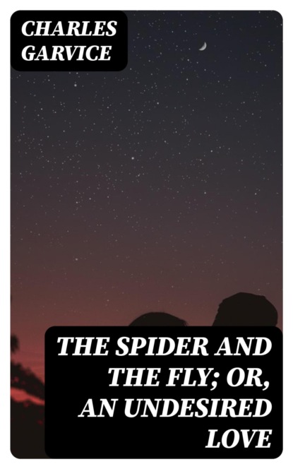 The Spider and the Fly; or, An Undesired Love