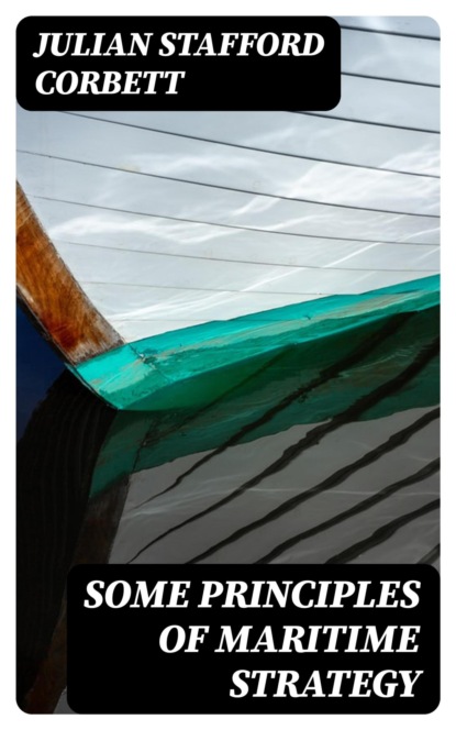 Some Principles of Maritime Strategy