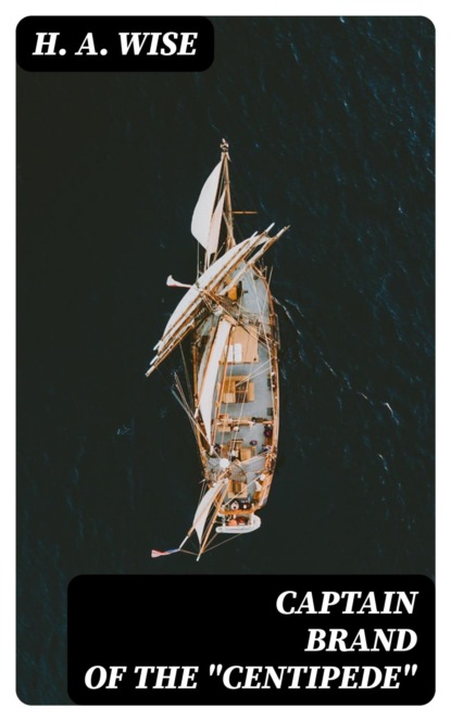 Captain Brand of the "Centipede"