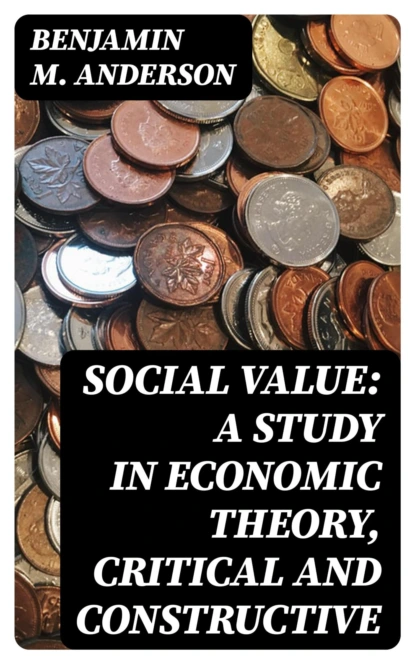 Social Value: A Study in Economic Theory, Critical and Constructive