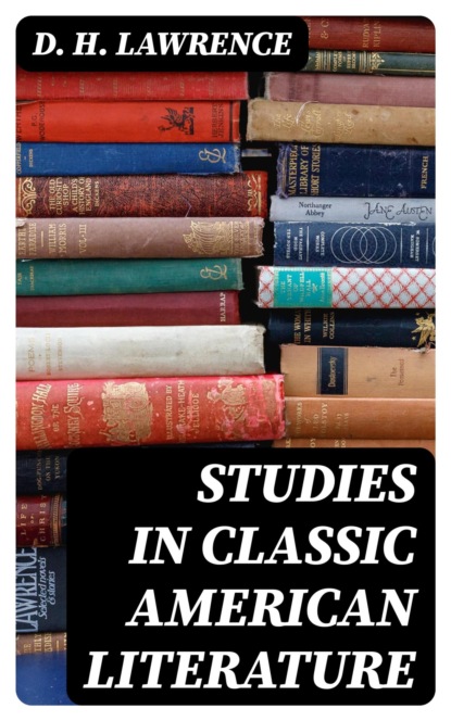 Studies in Classic American Literature