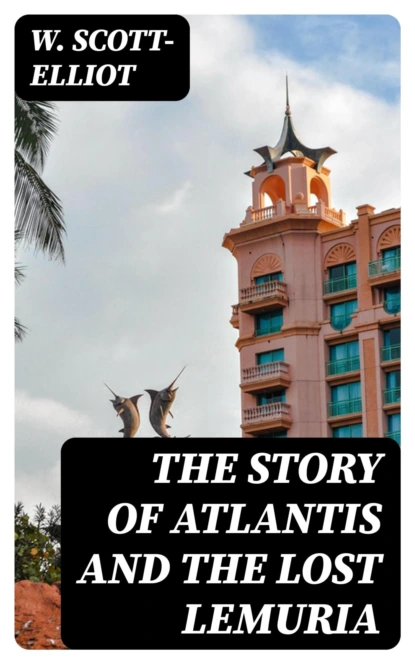The Story of Atlantis and the Lost Lemuria