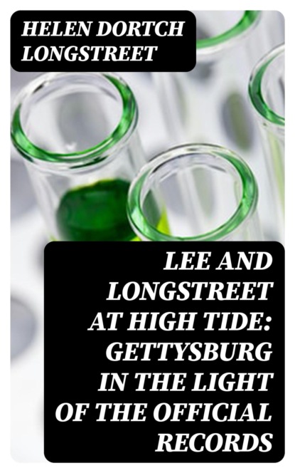 Lee and Longstreet at High Tide: Gettysburg in the Light of the Official Records