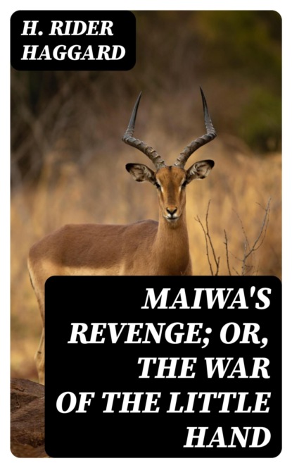 Maiwa's Revenge; Or, The War of the Little Hand