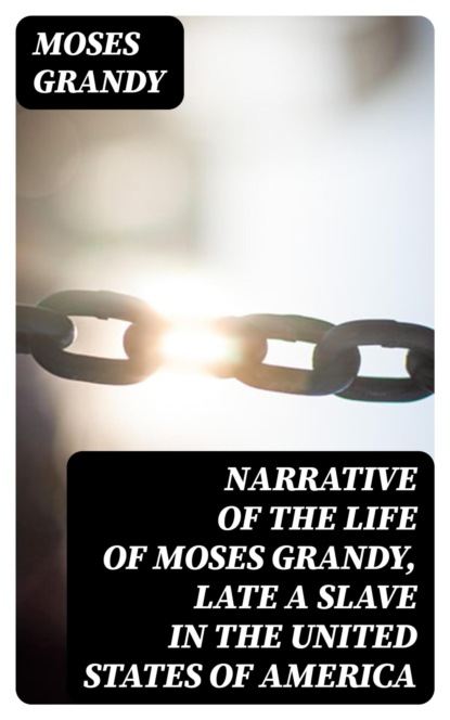 Narrative of the Life of Moses Grandy, Late a Slave in the United States of America
