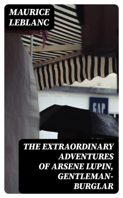 The Extraordinary Adventures of Arsene Lupin, Gentleman-Burglar