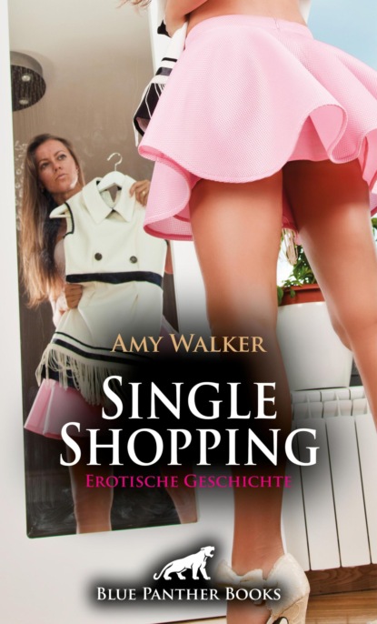 Single Shopping | Erotische Geschichte