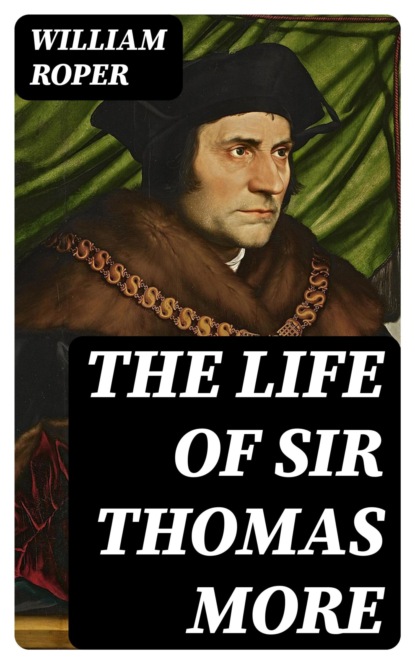 The Life of Sir Thomas More