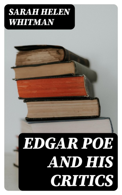 Edgar Poe and his Critics