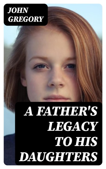A Father's Legacy to His Daughters