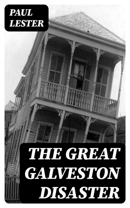 The Great Galveston Disaster