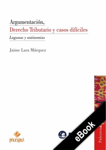 Argumentación, Derecho Tributario y casos difíciles
