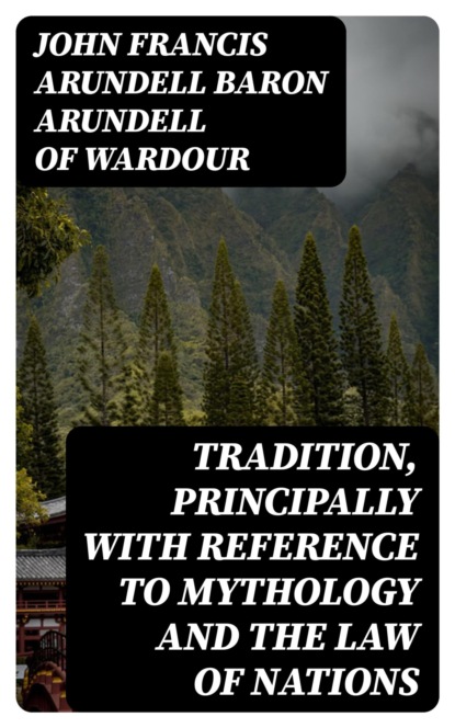 Tradition, Principally with Reference to Mythology and the Law of Nations