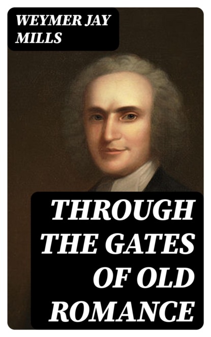 Through the Gates of Old Romance