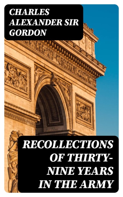 Recollections of Thirty-nine Years in the Army
