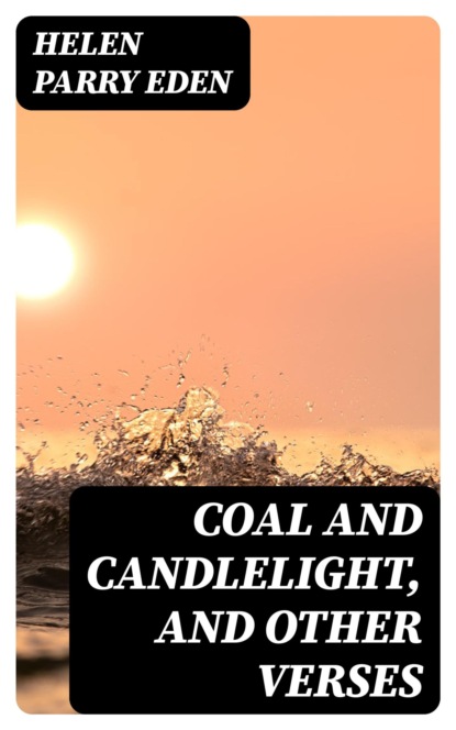 Coal and Candlelight, and Other Verses