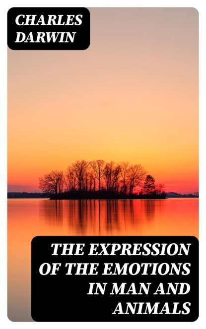 The Expression of the Emotions in Man and Animals