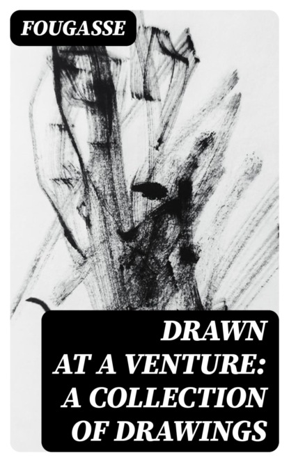 Drawn at a Venture: A Collection of Drawings
