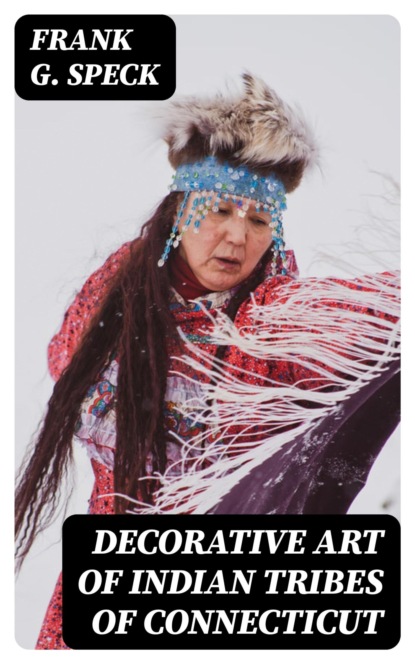 Decorative Art of Indian Tribes of Connecticut
