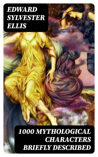 1000 Mythological Characters Briefly Described