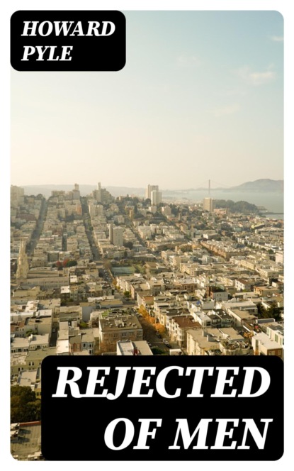 Rejected of Men