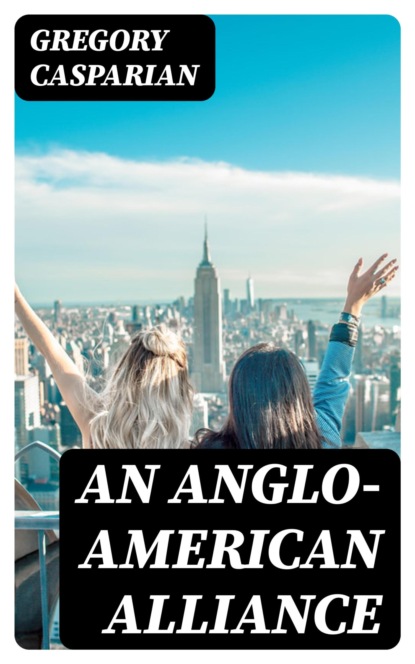 An Anglo-American Alliance