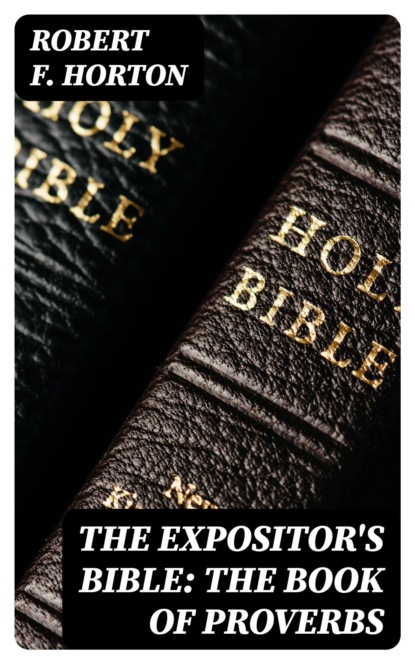 The Expositor's Bible: The Book of Proverbs