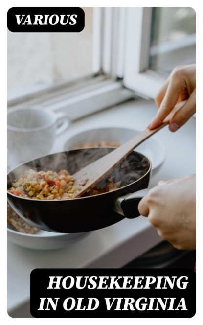 Housekeeping in Old Virginia