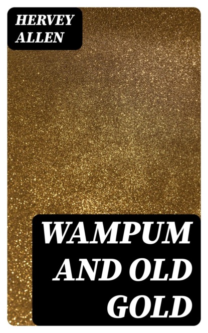 Wampum and Old Gold