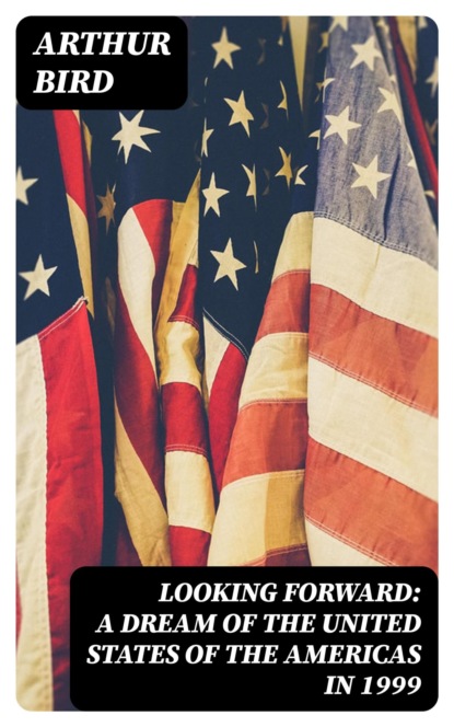 Looking Forward: A Dream of the United States of the Americas in 1999