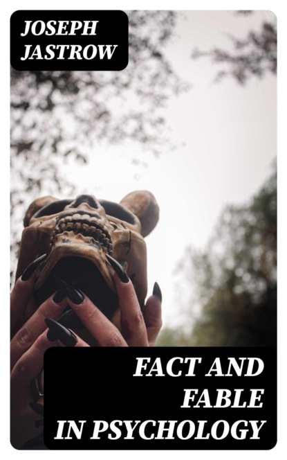 Fact and Fable in Psychology