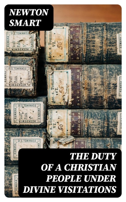 The Duty of a Christian People under Divine Visitations