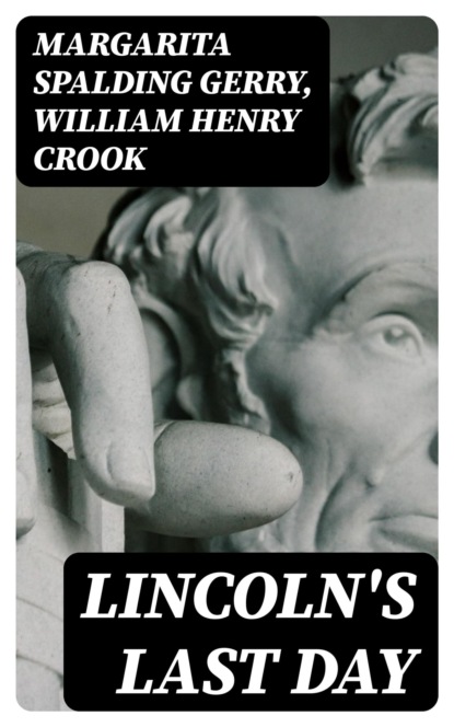 Lincoln's Last Day