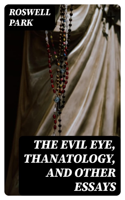 The Evil Eye, Thanatology, and Other Essays