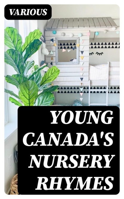 Young Canada's Nursery Rhymes
