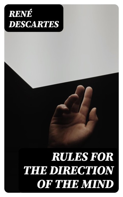 Rules for the Direction of the Mind