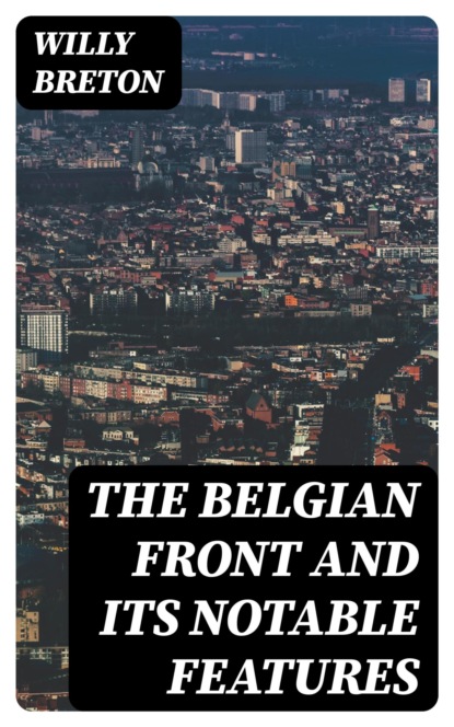 The Belgian Front and Its Notable Features