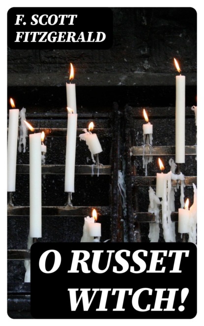O Russet Witch!