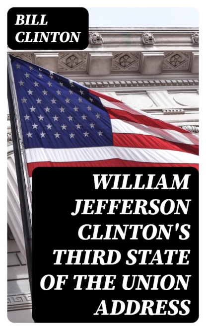 William Jefferson Clinton's Third State of the Union Address
