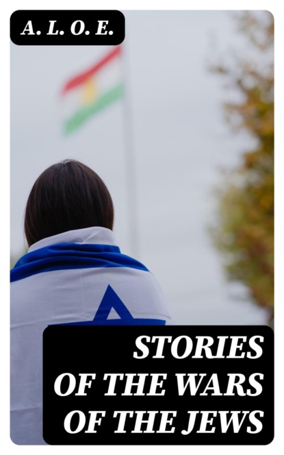 Stories of the Wars of the Jews