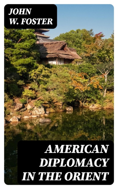 American Diplomacy in the Orient