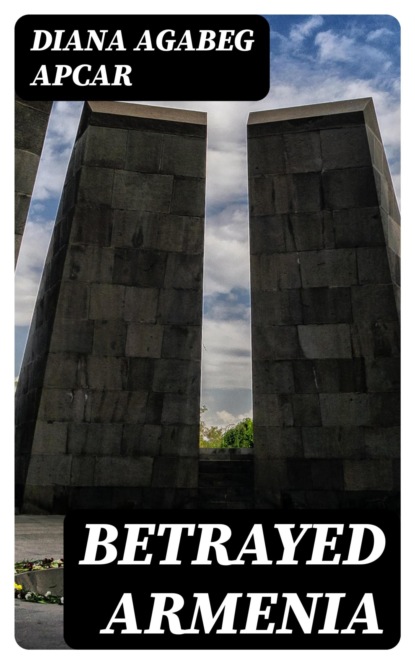 Betrayed Armenia