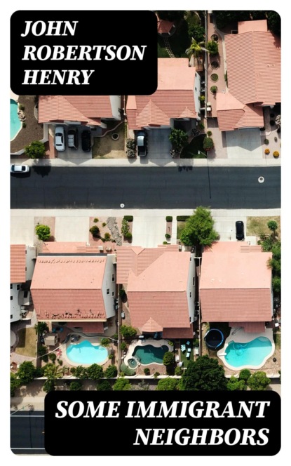 Some Immigrant Neighbors