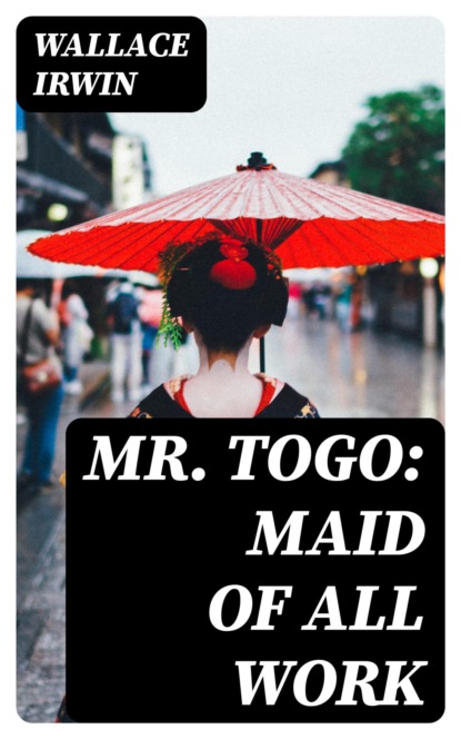 Mr. Togo: Maid of all Work
