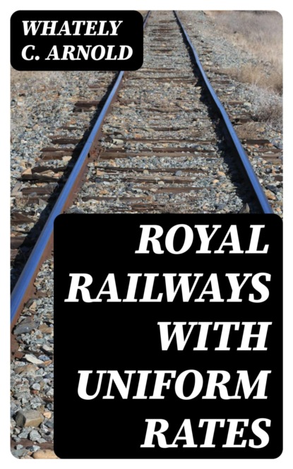 Royal Railways with Uniform Rates